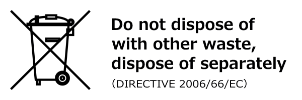 Do not dispose of with other waste, dispose of separately（DIRECTIVE 2006/66/EC）